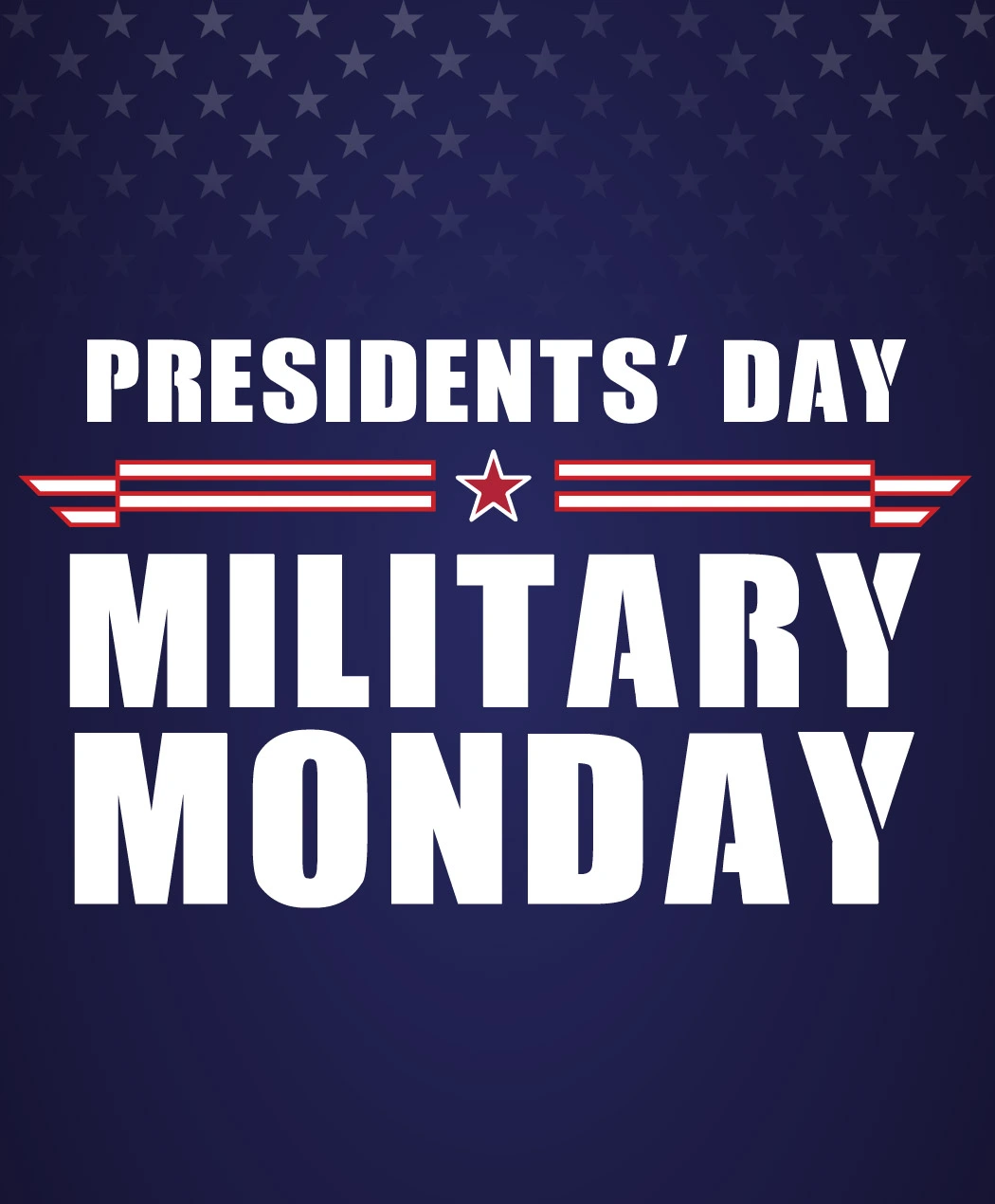 Presidents’ Day Military Monday